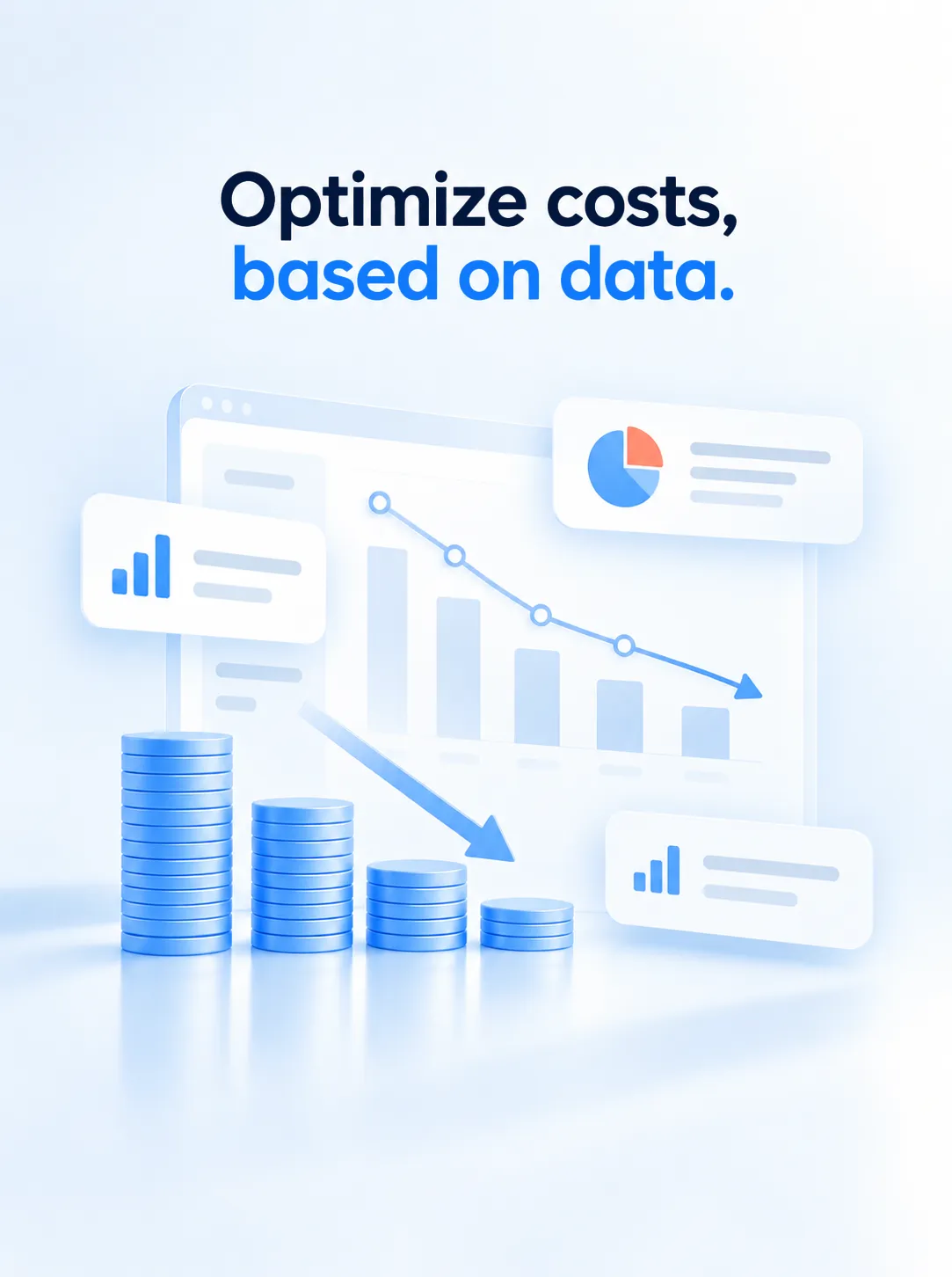 Optimize costs, based on data